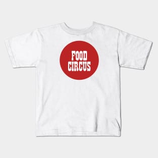 Food Circus | Mama's Family Kids T-Shirt